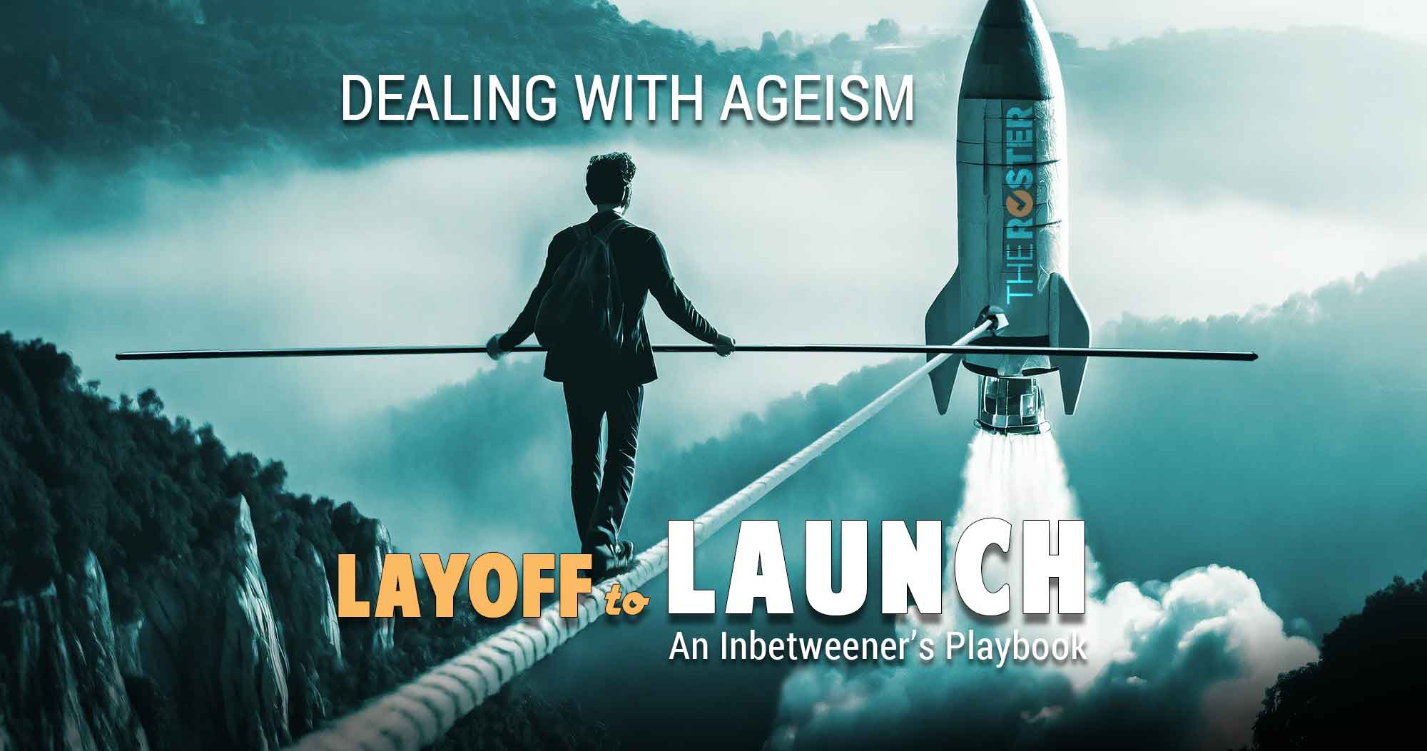 The Roster blog image for 'Dealing With Ageism.' A tightrope walker on a rope leading to a launching rocket.